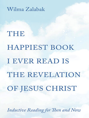 cover image of The Happiest Book I Ever Read Is the Revelation of Jesus Christ